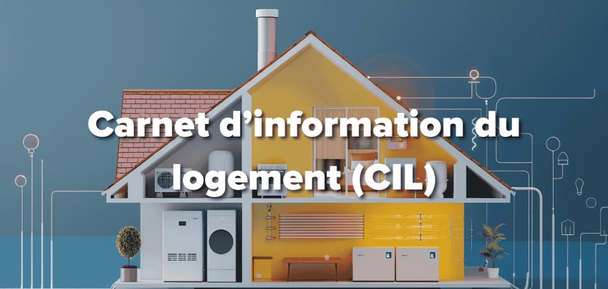 Qu'est-ce que le carnet d'information du logement (CIL) et est-il obligatoire?